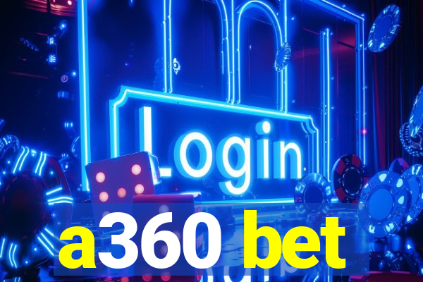 a360 bet
